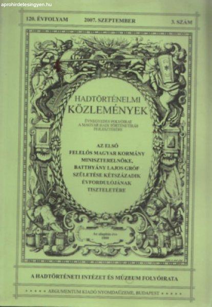 hadtörténelmi közlemények 120. évfolyam 2007. szeptember.3. szám. Az Első
Felelős Magyar Kormány Miniszterelnöke, Batthyány Lajos Gróf Születése
Kétszázadik Évfordulójának Tiszteletére. -