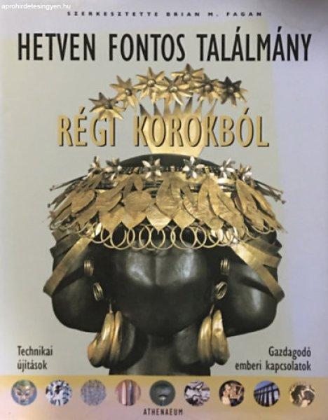 Hetven fontos találmány régi korokból - Brian M. Fagan