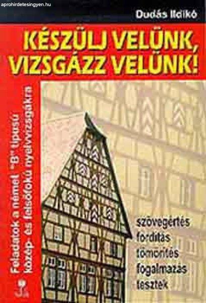 Készülj velünk, vizsgázz velünk! Német. - Dudás Ildikó