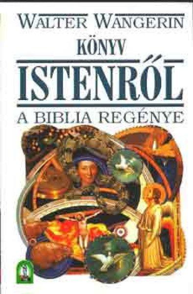 Könyv Istenről (A Biblia regénye) - Walter Wangerin