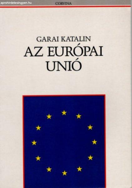 Az Európai Unió - Garai Katalin