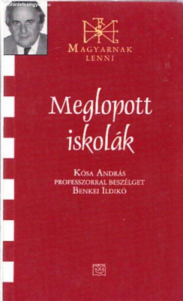 Meglopott iskolák (Kósa András által dedikált) - Kósa András, Benkei
Ildikó