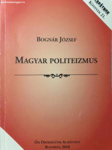 Magyar Politeizmus - Bognár József