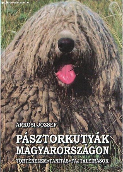 Pásztorkutyák Magyarországon (Történelem, tanítás, fajtaleírások) -
Árkosi József