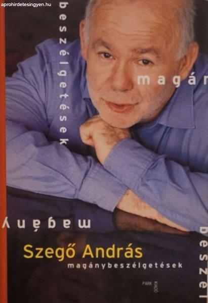 Magánybeszélgetések - Szegő András