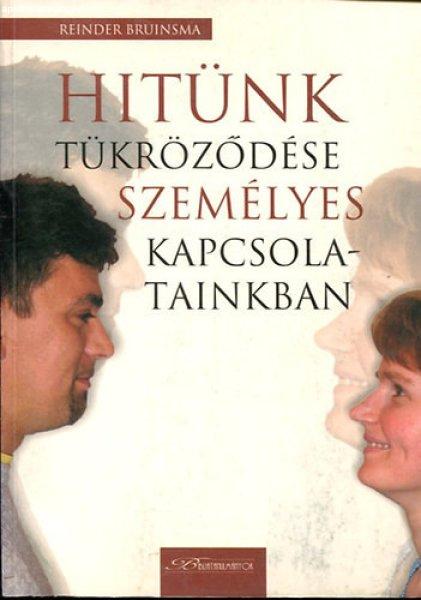 Hitünk tükröződése személyes kapcsolatainkban - Reinder Bruinsma, Ford.:
Lestár Tamás