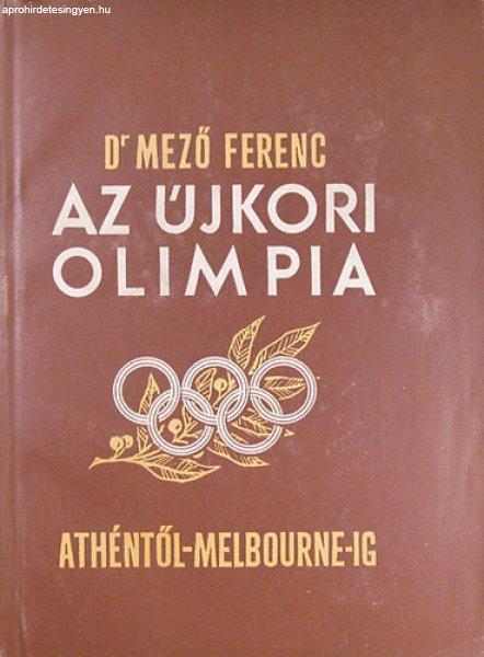 Az újkori olimpia története Athéntől Melbourne-ig (1896-1956) - Dr. Ferenc
Mező