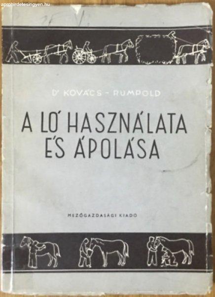 A ló használata és ápolása - Dr Kovács-Rumpold