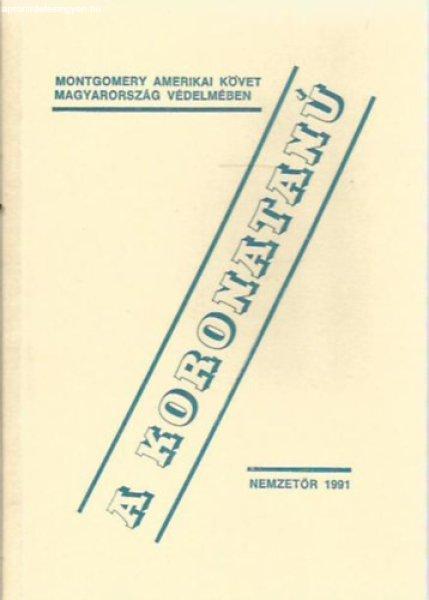 A koronatanú - Montgomery amerikai követ Magyarország védelmében -