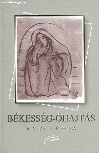 Békesség-Óhajtás - Szirtes Gábor, G. Tóth Károly, Tüskés Tibor (vál.)