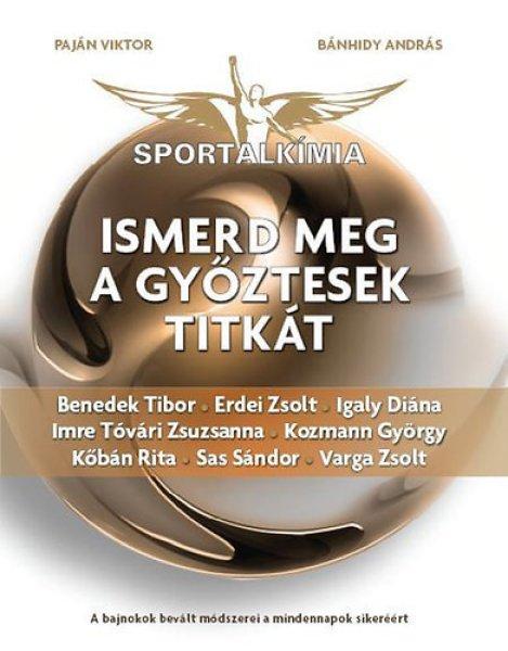 Sportalkímia - Ismerd meg a győztesek titkát - Paján Viktor; Bánhidy
András