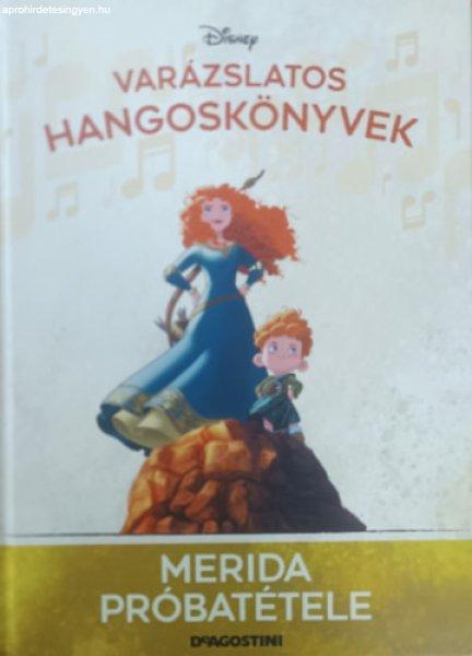 Merida próbatétele (Varázslatos hangoskönyvek 113.) - Walt Disney,
DeAgostini