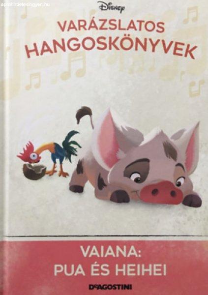 Vaiana: Pua és Heihei (Varázslatos hangoskönyvek 94.) - Walt Disney,
DeAgostini