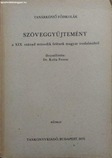 Szöveggyűjtemény a XIX. század második felének magyar irodalmából -
Kolta Ferenc (szerk.)