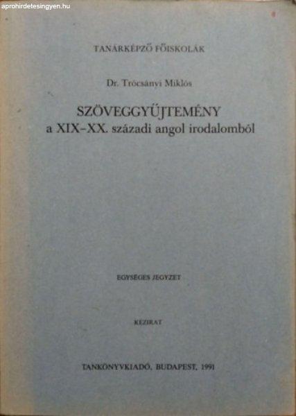 Szöveggyűjtemény a XIX-XX. századi angol irodalomból - Dr. Trócsányi
Miklós