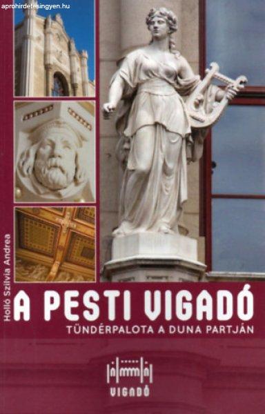 A Pesti Vigadó - Tündérpalota a Duna partján - Holló Szilvia Andrea