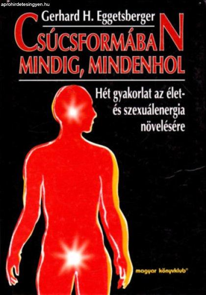 Csúcsformában mindig, mindenhol - Gerhard H. Eggetsberger