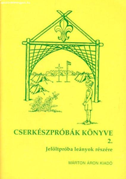 Cserkészpróbák könyve 2. - Jelöltpróba leányok részére - Arató
László