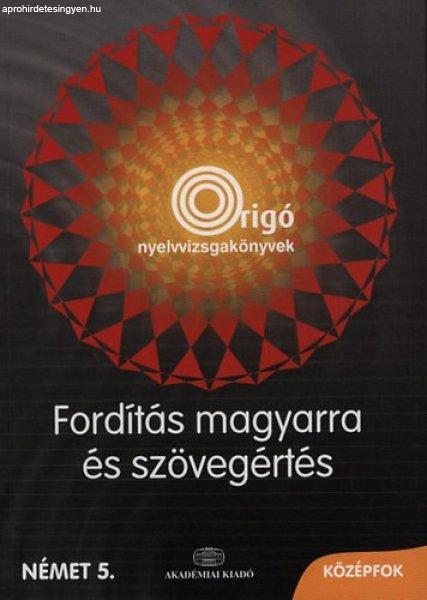 Fordítás magyarra és szövegértés - Német 5. - Középfok -
Gáspár-Egerszegi-Szitnyainé