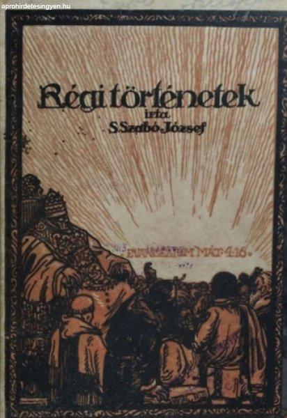 Régi történetek, I-II. kötet (egybekötve) - S. Szabó József