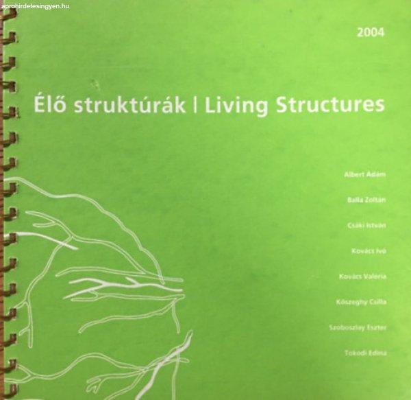 Élő struktúrák | Living Structures - 2004 -