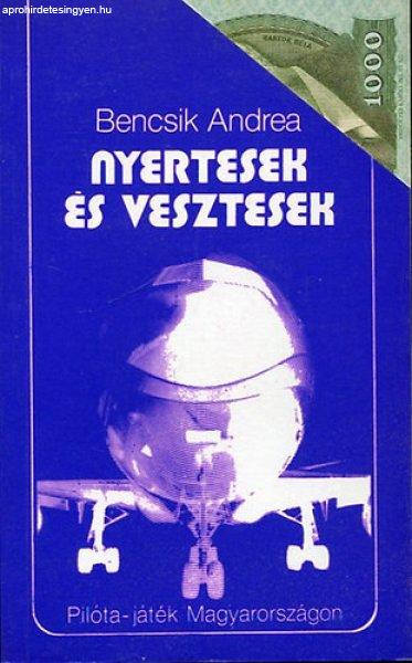 Nyertesek és vesztesek (Pilóta-játék Magyarországon) - Bencsik Andrea