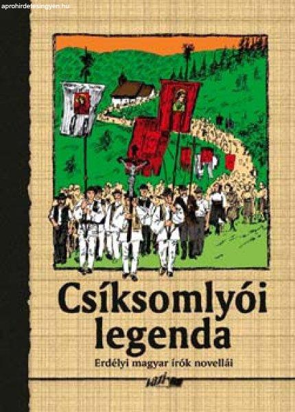 Csíksomlyói legenda - Erdélyi magyar írók novellái -