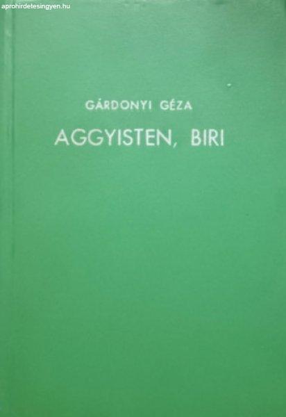 Aggyisten, Biri - Gárdonyi Géza