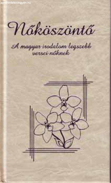 Nőköszöntő - A magyar irodalom legszebb versei nőknek - 