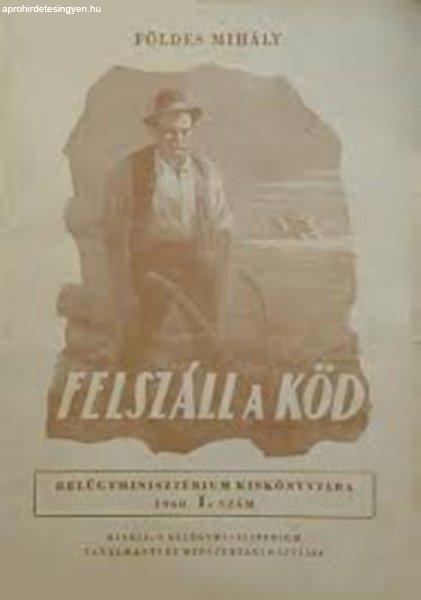 Felszáll a köd - Földes Mihály