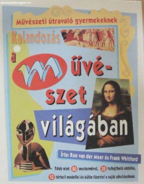 Kalandozás a művészet világában (hajtogatós és térbeli modellek) - Ron
van der Meer; Frank Whitford