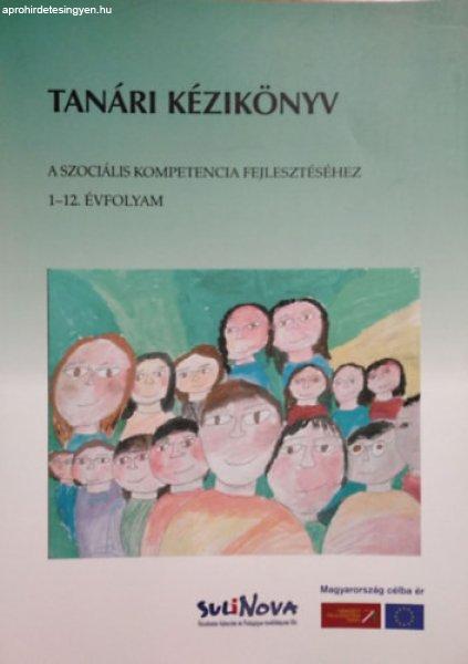 Tanári kézikönyv a szociális kompetencia fejlesztéséhez - 1–12.
évfolyam - Kereszty Zsuzsa (szerk.)