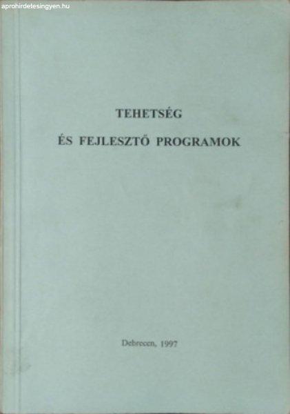 Tehetség és fejlesztő programok - Balogh László - Polonkai Mária - Tóth
László (szerk.)