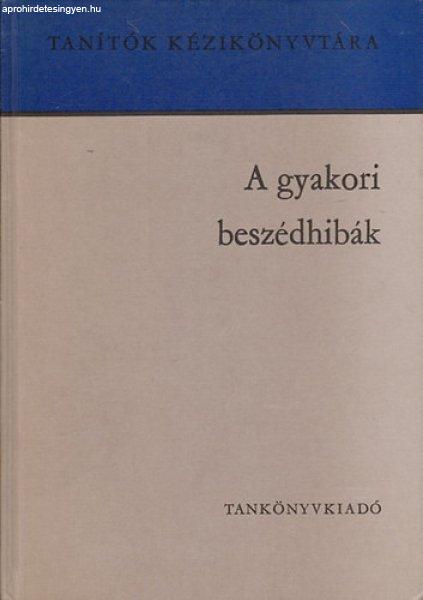 A gyakori beszédhibák (Tanítók Kézikönyvtára) - Szabó László (szerk.)