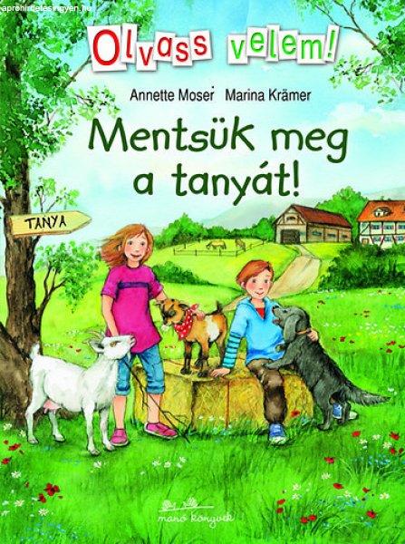 Mentsük meg a tanyát! - Annette Moser; Marina Krämer