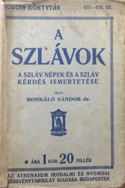 A szlávok - A szláv népek és a szláv kérdés ismertetése - Bonkáló
Sándor