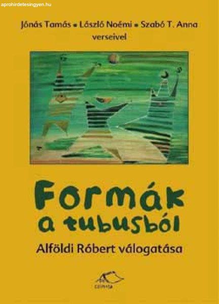 Formák a tubusból - Alföldi Róbert válogatása