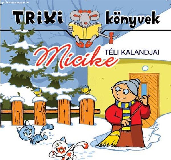 Micike téli kalandjai - Trixi könyvek - Lévay Erzsébet