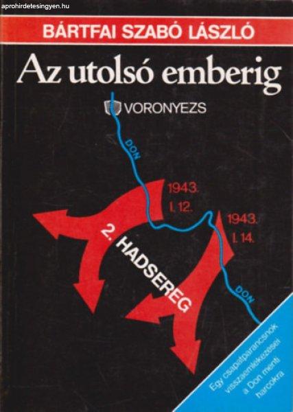 Az utolsó emberig - Bártfai Szabó László