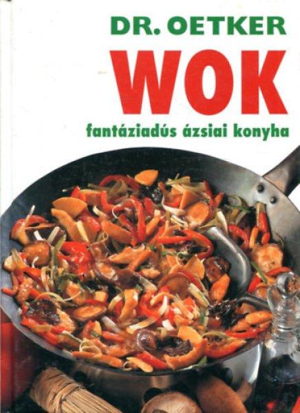 Wok fantáziadús ázsiai konyha (Dr. Oetker) - Grafo Kiadó