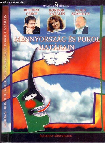 Mennyország és pokol határain - Borókai Gábor-Kondor Katalin-Sajgó
Szabolcs