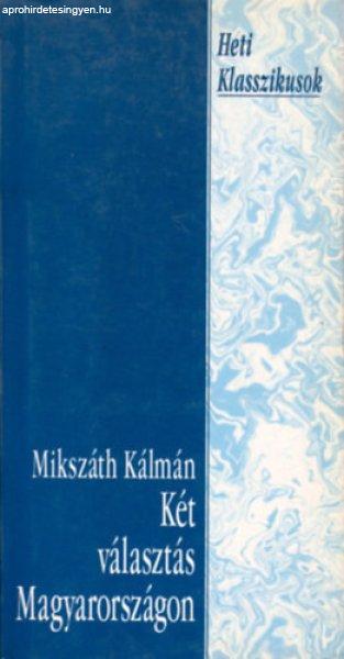 Két választás Magyarországon - Mikszáth Kálmán