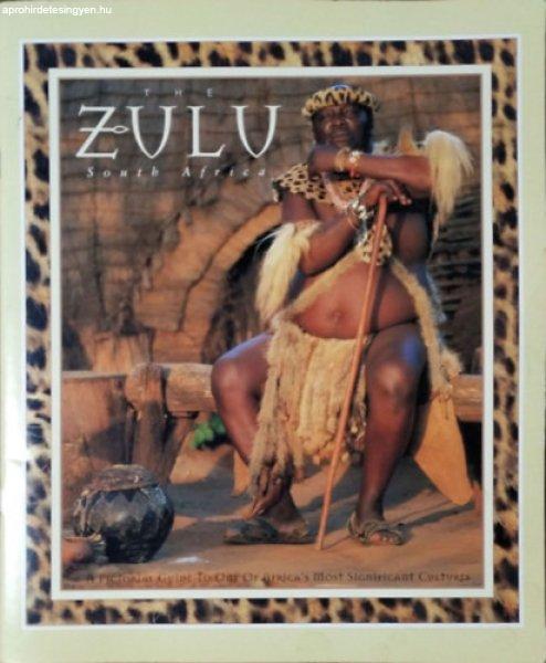 The Zulu - South Africa - A Pictorial Guide to One of Africa's Most
Significant Cultures -