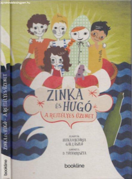 Zinka és Hugó - A rejtélyes üzenet - D. Tóth Kriszta, Hitka Viktória, Gál
László