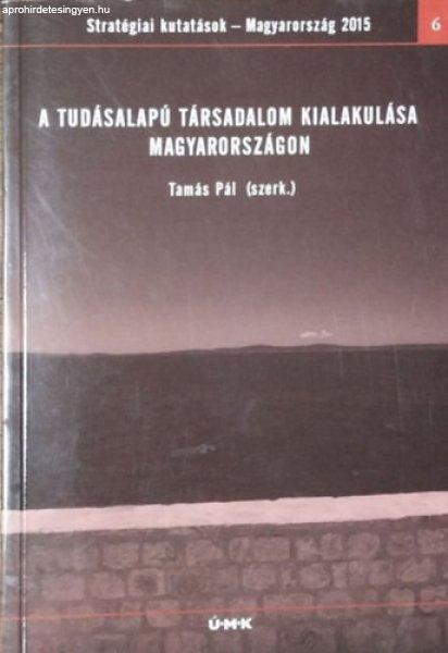 A tudásalapú társadalom kialakulása Magyarországon - Tamás Pál (szerk.)