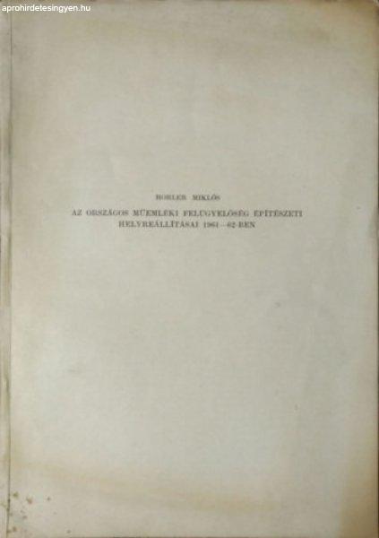 Az Országos Műemléki Felügyelőség építészeti helyreállításai
1961-62-ben - Horler Miklós