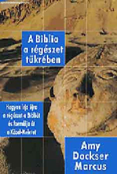 A Biblia a régészet tükrében - Amy Dockser Marcus