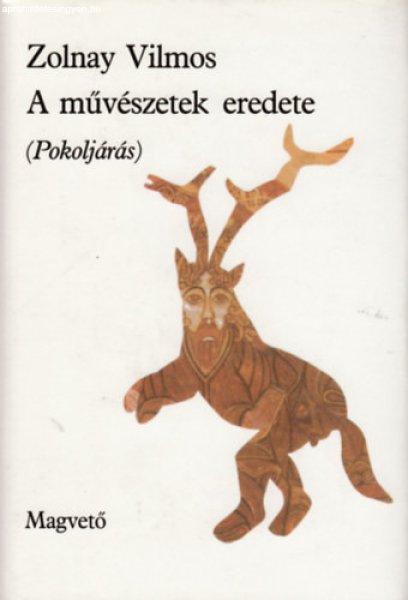 A művészetek eredete - Zolnay Vilmos