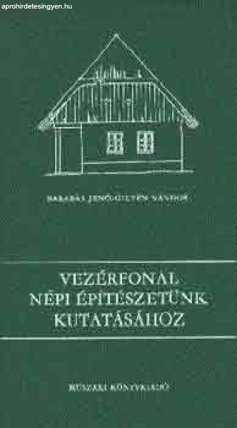 Vezérfonal népi építészetünk kutatásához - Barabás Jenő-Gilyén
Nándor