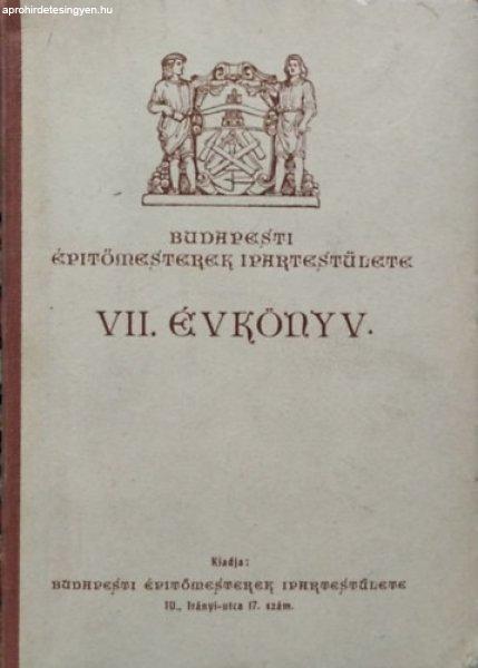 Budapesti Építőmesterek Ipartestülete VII. évkönyv - Fridrich F. Géza
(szerk.)